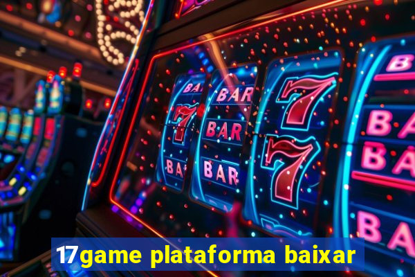 17game plataforma baixar